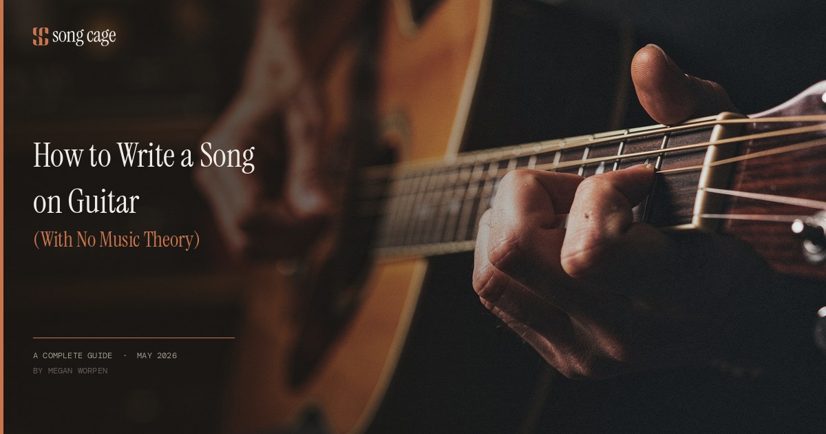 How to Write a Song on Guitar (With No Music Theory) | Song Cage